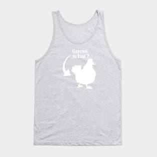 Guess What, Chicken Butt Tank Top